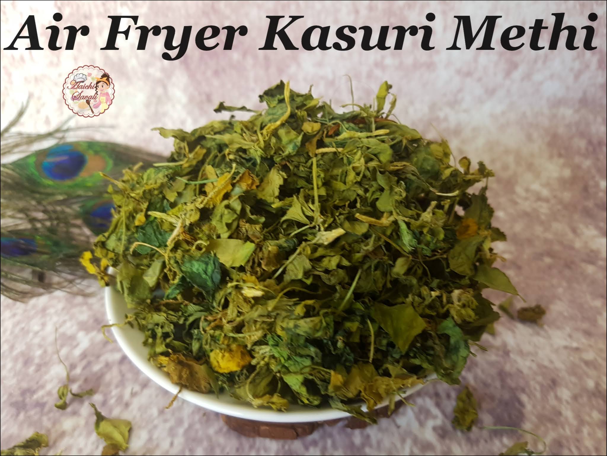 Air Fryer Kasoori Methi Dried Fenugreek Leaves in Air Fryer EVENLY