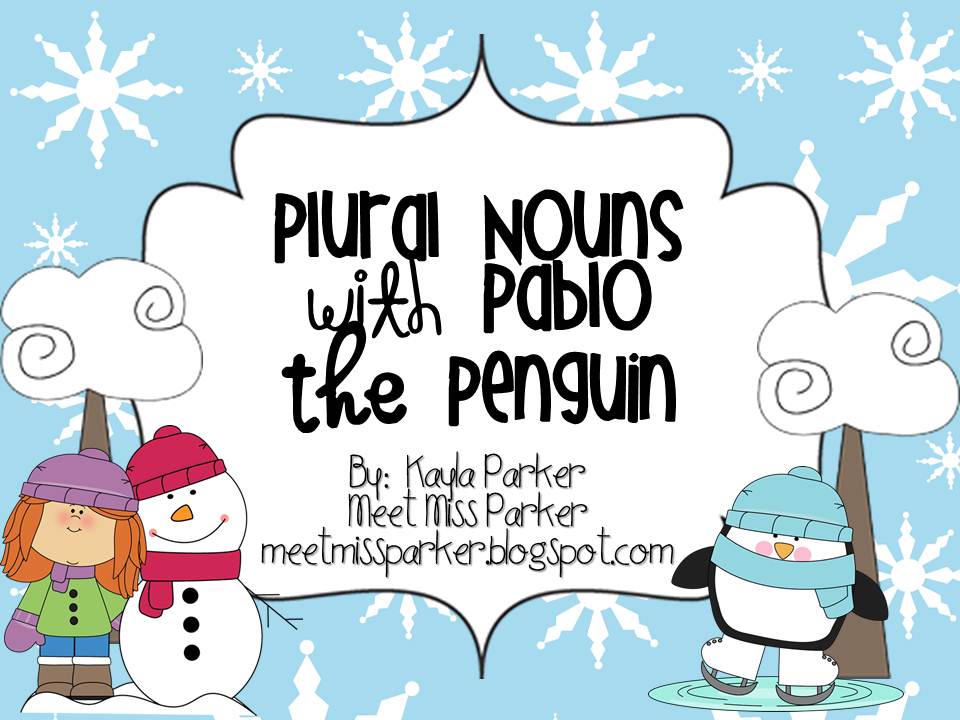 Meet Miss Parker: PLURAL NOUNS with Pablo the Penguin FREEBIE!!!
