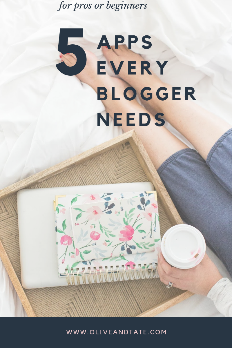 5 Apps Every Blogger Needs - Olive and Tate