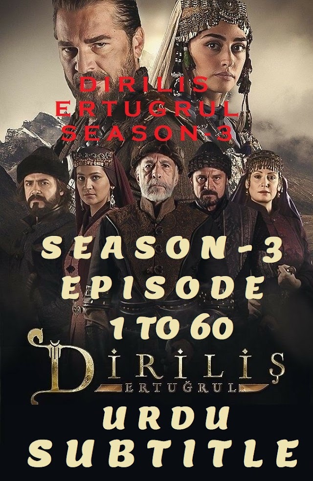 Dirilis Ertugrul Season 3 Episode 1 to 60 in Urdu Subtitle