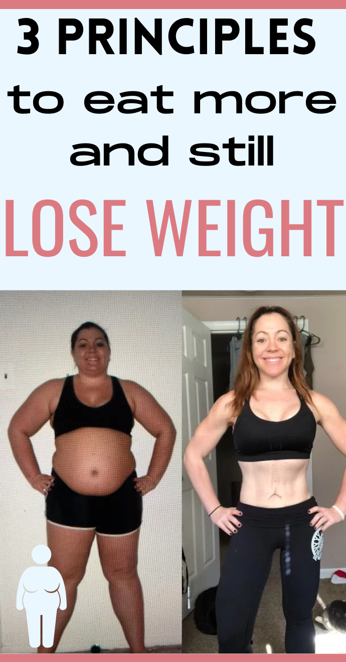 3 Principles to Eat More and Still Lose Weight Hello Healthy!!
