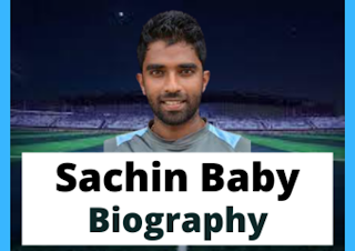 सचिन बेबी जीवन परिचय | Sachin Baby Biography In Hindi