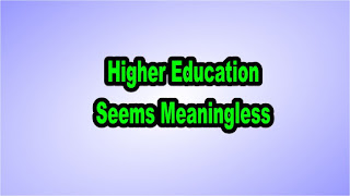 Higher Education Seems Meaningless