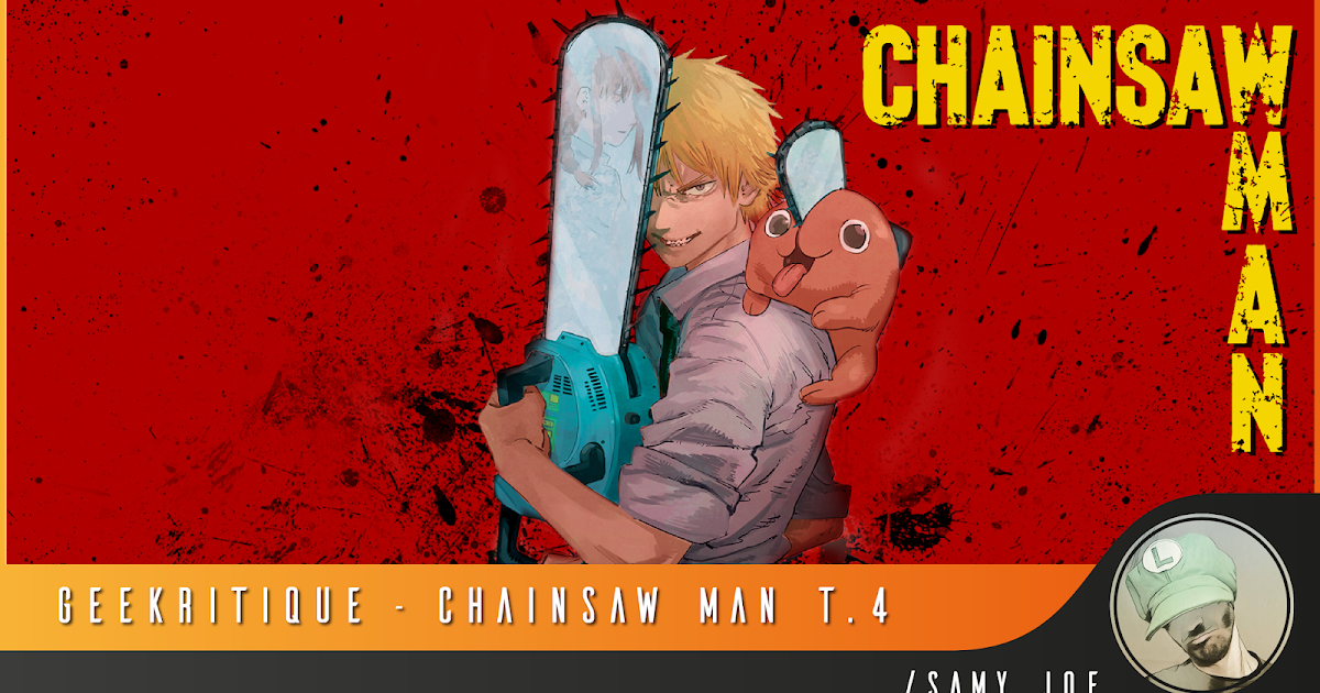JeGeekJePlay [GeeKritique] Avis Chainsaw Man Tome 4