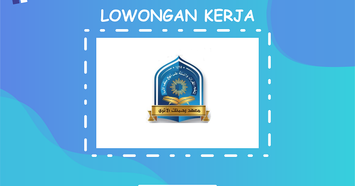 Lowongan Kerja Terbaru Pesantren Rahmatika Al Atsari Lowongan Kerja Terbaru Pesantren Rahmatika Al Atsari