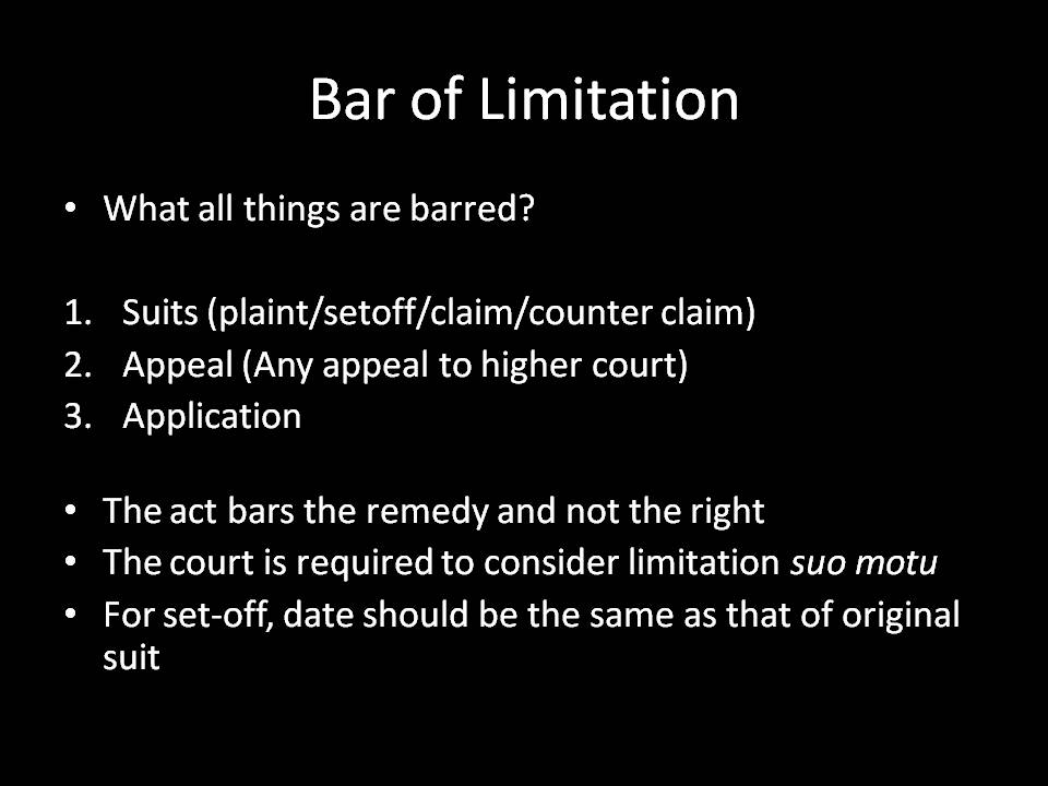Limitation Act, 1963 Bar of Limitation (Section 3, 4 and 10)