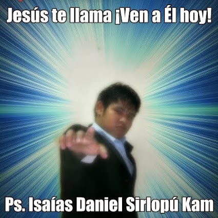 "IMPACTANTE TESTIMONIO del Ps. Isaías Daniel Sirlopú Kam."