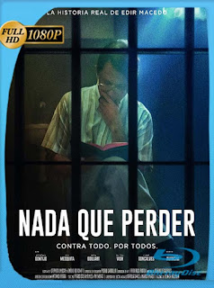 Nada Que Perder (2018) HD [1080p] Latino [GoogleDrive] SXGO