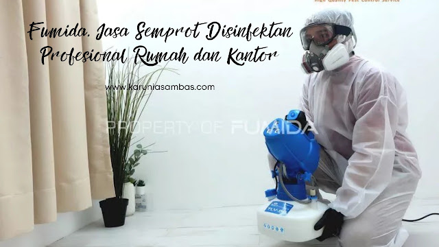 Fumida, Jasa Semprot Disinfektan Profesional Rumah dan Kantor Fumida, Jasa Semprot Disinfektan Profesional Rumah dan Kantor