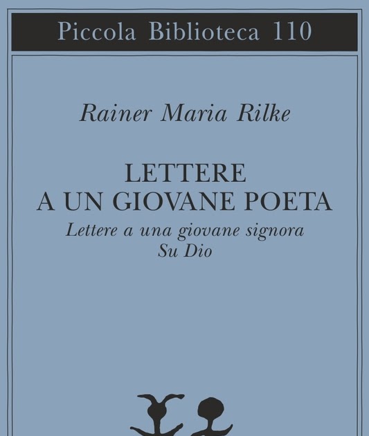 Luca Pizzolitto: Rainer Maria Rilke: un estratto da Lettere a un giovane  poeta