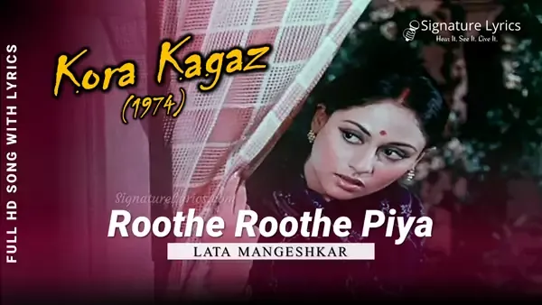 Roothe Roothe Piya Lyrics in Hindi - Lata Mangeshkar | Kora Kagaz (1974) | Ft Jaya Bhaduri