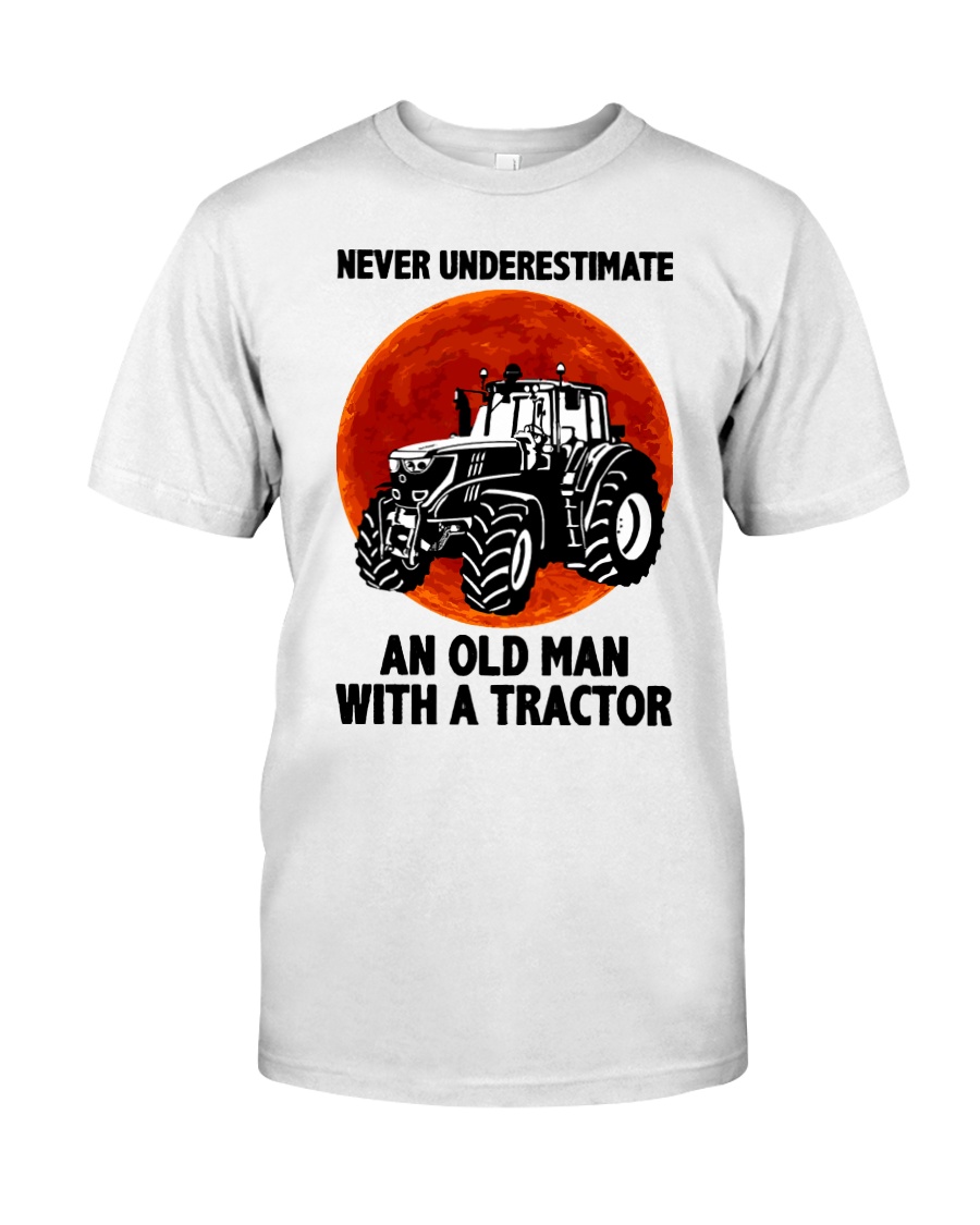 Never Underestimate An Old Man With A Tractor Classic T-Shirt