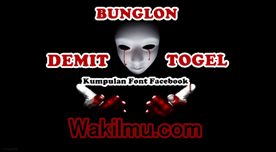 Akun Unik Facebook Kumpulan Font Demit Togel Bunglon