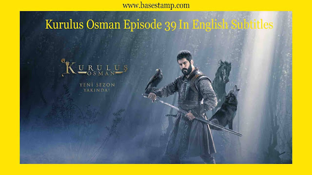 Kurulus Osman Episode 39 In English Subtitles