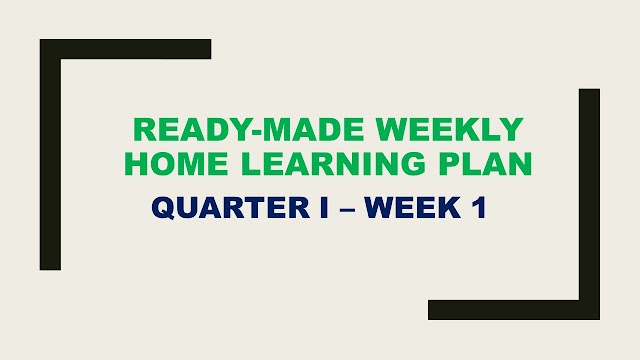 Ready-Made Weekly Home Learning Plan, Quarter 1-Week 1