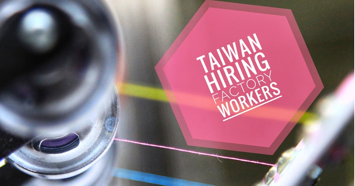 Taiwan Hiring Factory Workers For Southwell Textile Co Ltd Pinoy Refresher