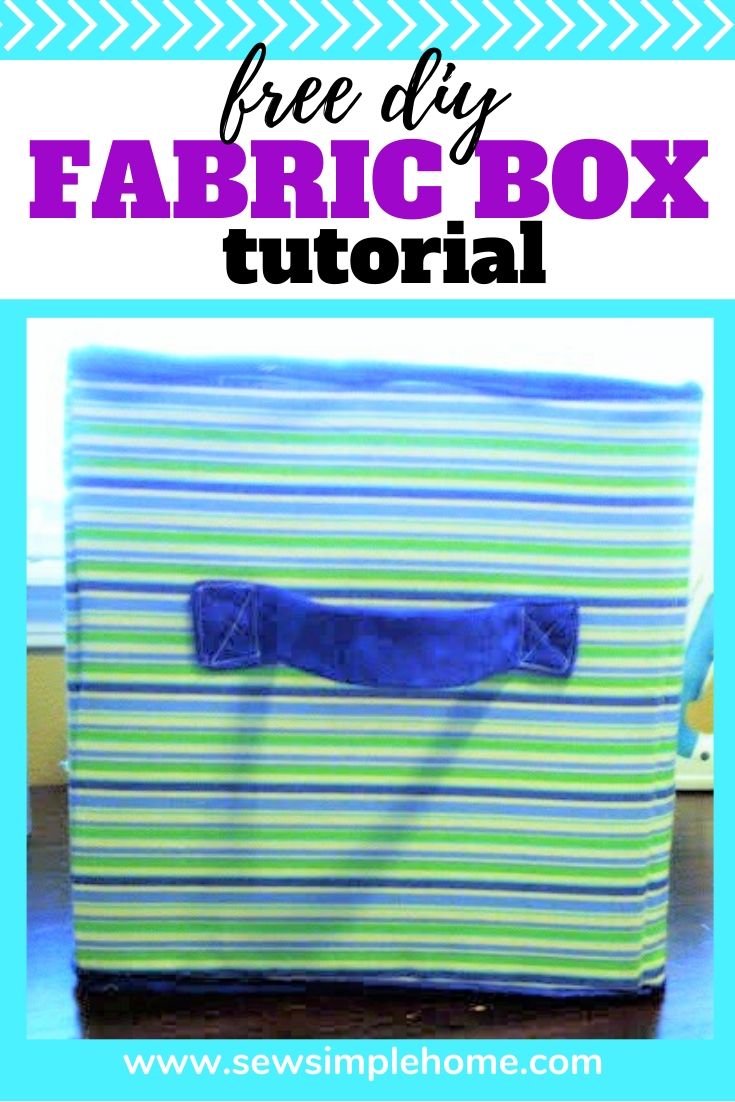 How to Make a Fabric Box Tutorial Sew Simple Home