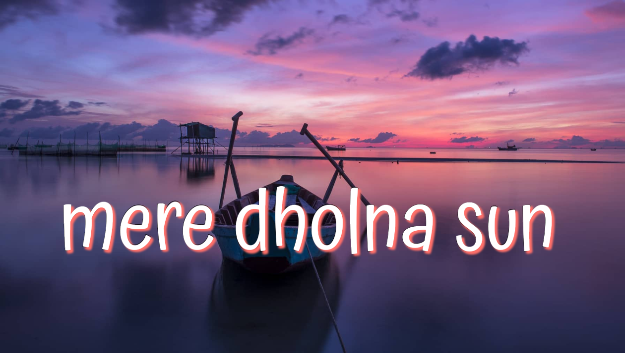 Mere Dholna Sun song lyrics Bhool Bhulaiyaa