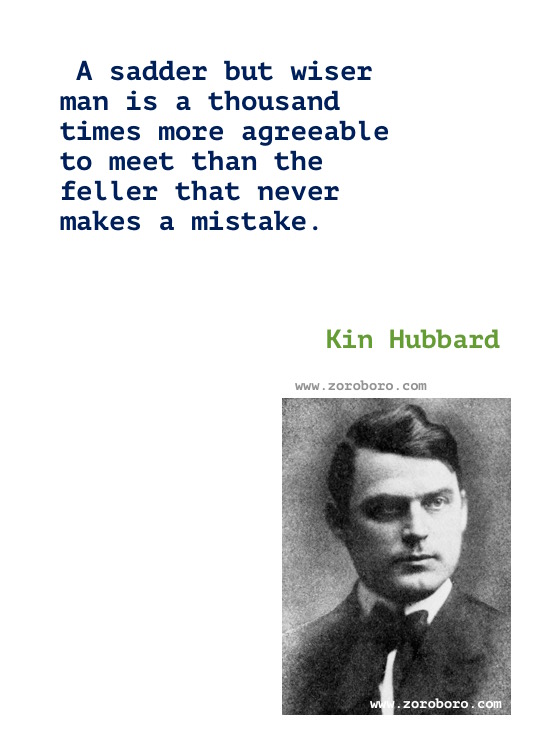 Kin Hubbard Quotes. Kin Hubbard Books Quotes, Kin Hubbard Funny, Money, Politics, & Sarcasm Quotes. Kin Hubbard