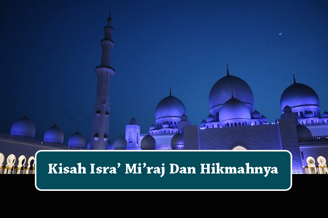 Kisah Isra Miraj Singkat Dan Hikmah Yang Ada Dibaliknya
