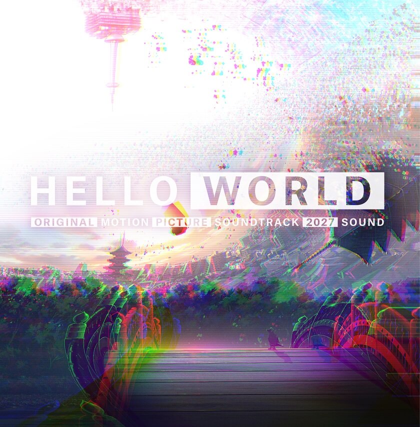 Hello World Original Soundtrack Album Soundtrack Milik Project Music 27sound Okamoto S Official Hige Dandism Nulbarich Dll Hinayume Blog