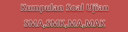Soal SMA/MA Kurikulum 2013