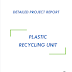 Project Report on Plastic Recycling Unit