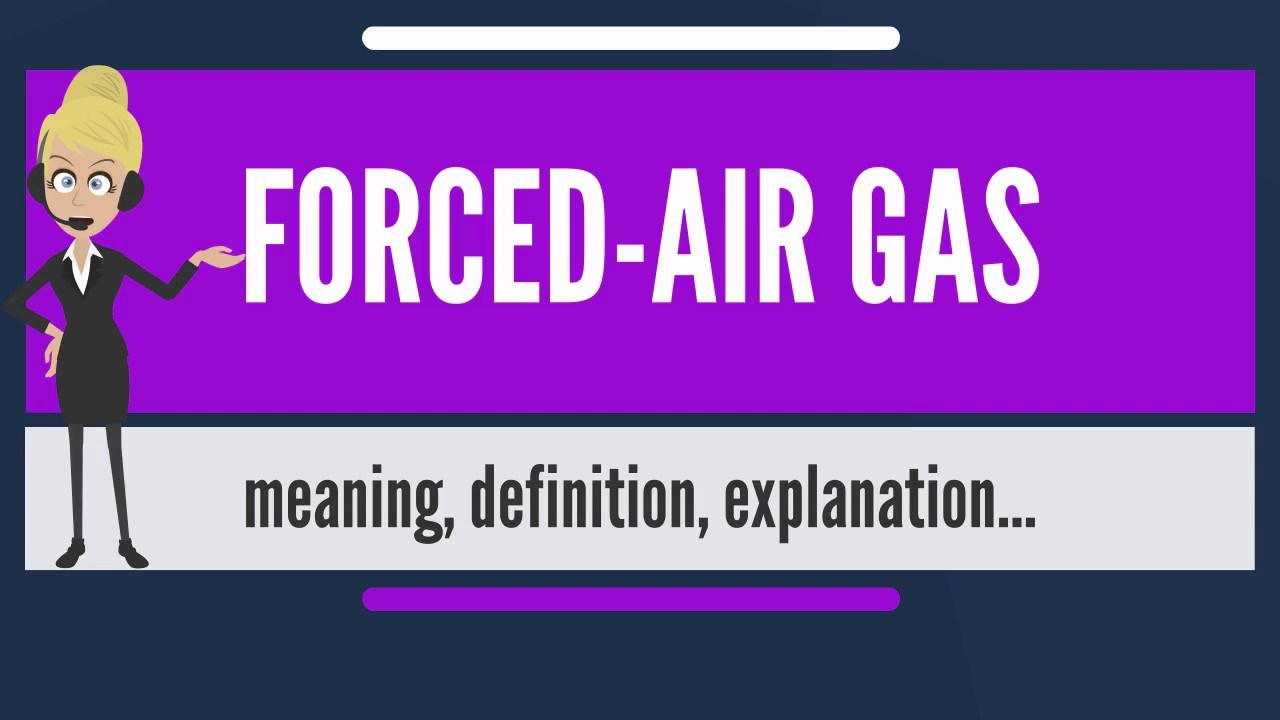 Forcedair gas