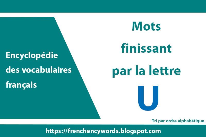 Les mots qui se terminent par U, Tri par ordre alphabétique