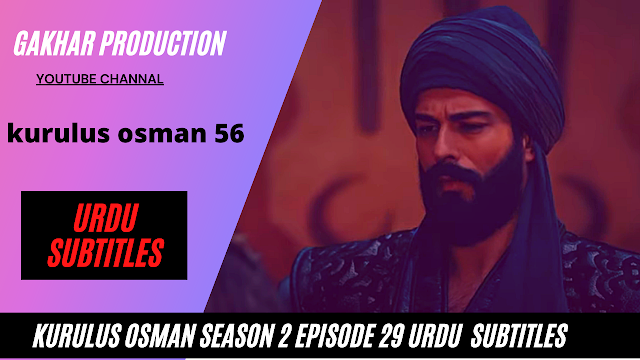 kurulus osman season 2 episode 29 Full hindi urdu subtitles by Gakhar Production Osman 56