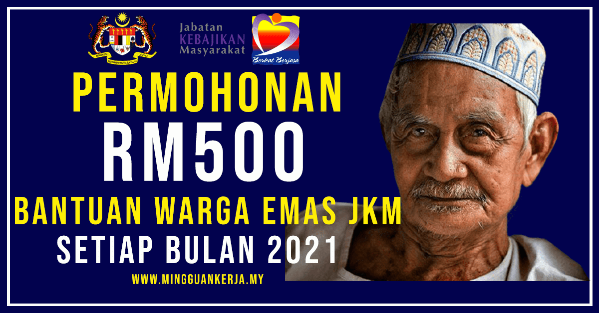 Permohonan Bantuan Warga Emas JKM RM500 Setiap Bulan 2021