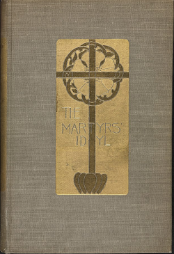 The Martyrs' Idyl by Louise Imogen Guiney