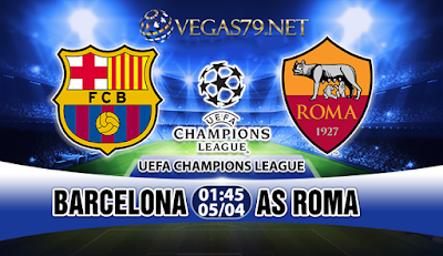 Nhận định bóng đá Barcelona vs AS Roma, 01h45 ngày 05/04