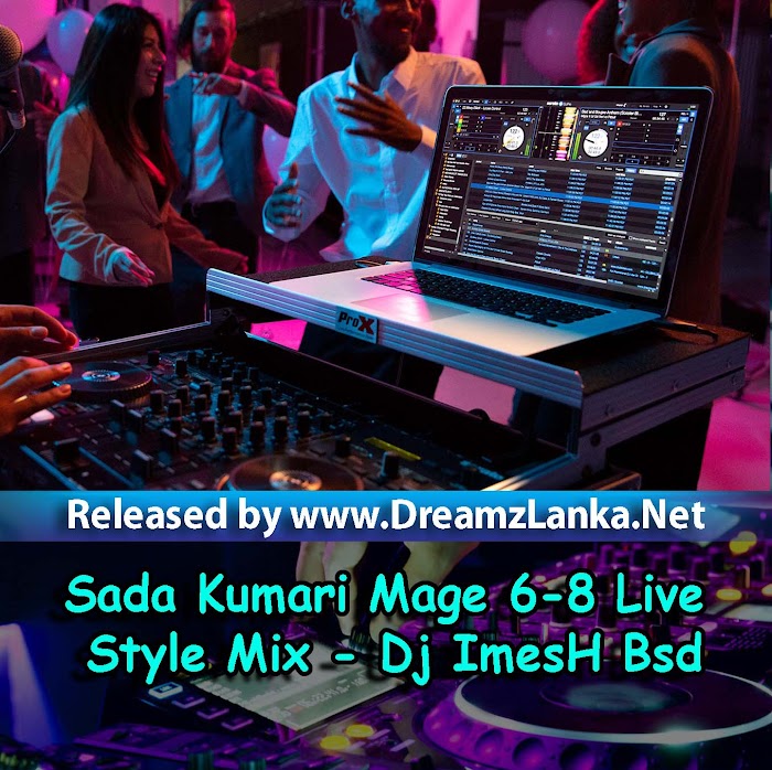 Sada Kumari Mage 6-8 Live Style Mix - Dj Imesh Bsd