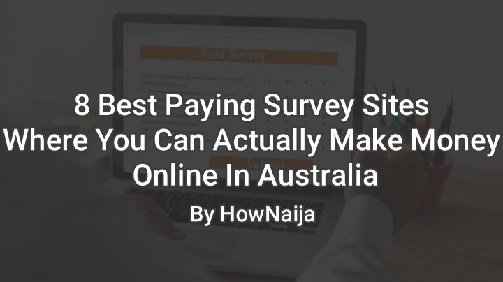 8 Best Paying Survey Sites Where You Can Actually Make Money Online In Australia