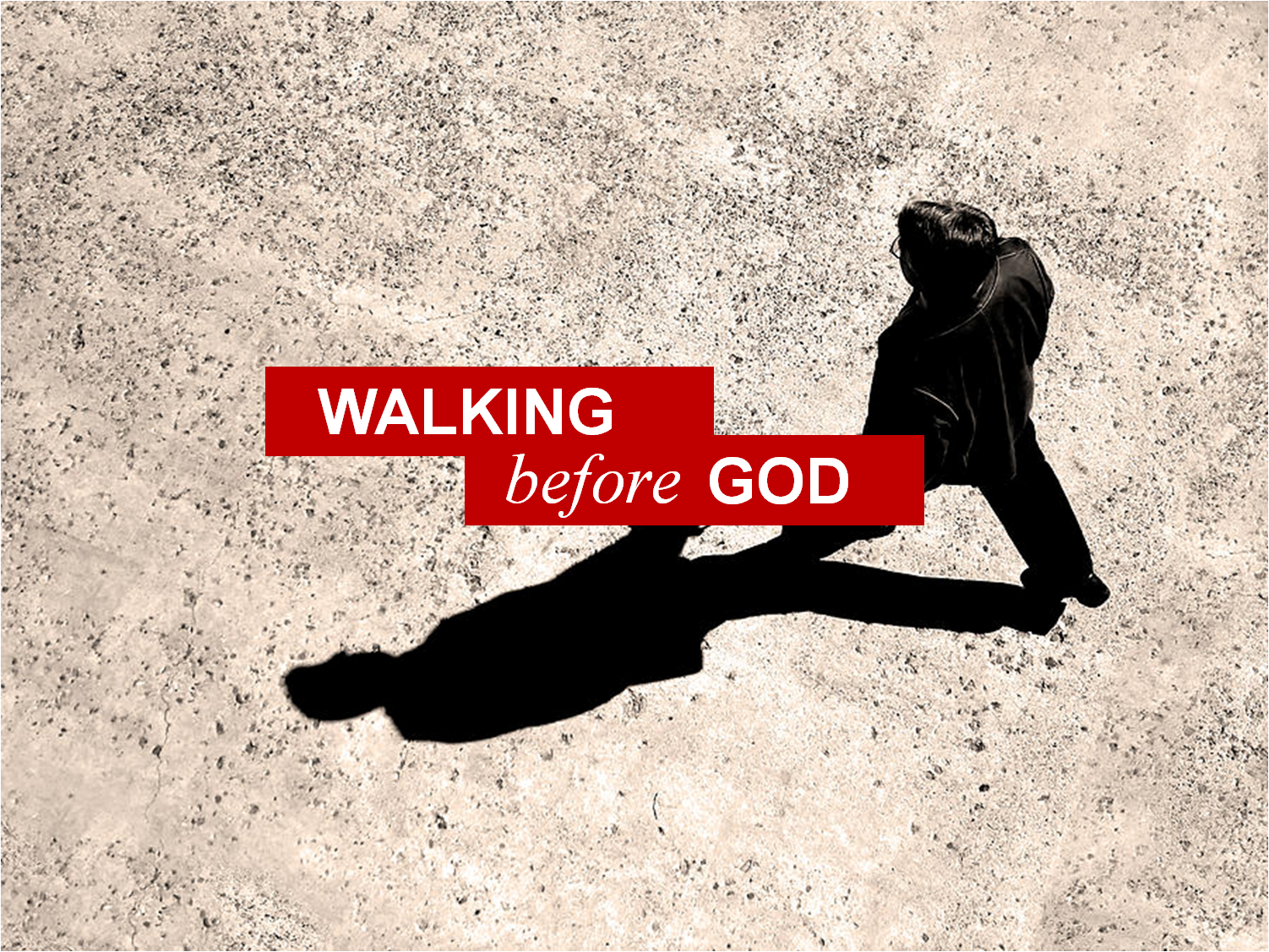 Walk the God. Broken before God.