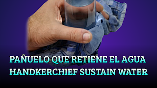 Pañuelo retiene el agua, SUPERFICIAL TENSION, Handkerchief sustain water