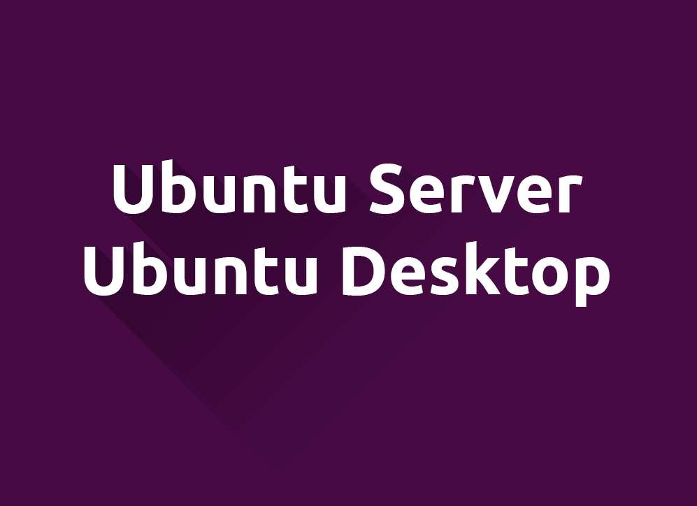 Difference between ubuntu desktop and server conceptsseka