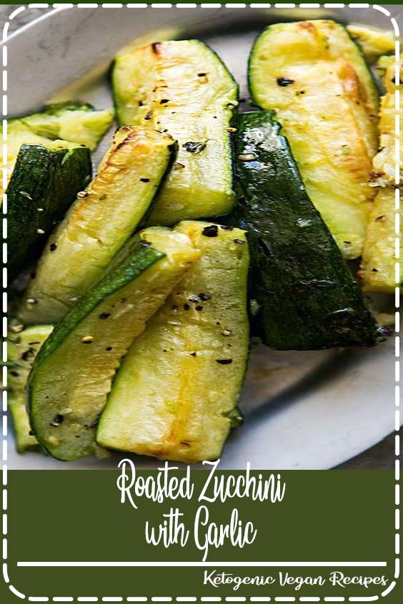 Roasted Zucchini with Garlic Foods Louise