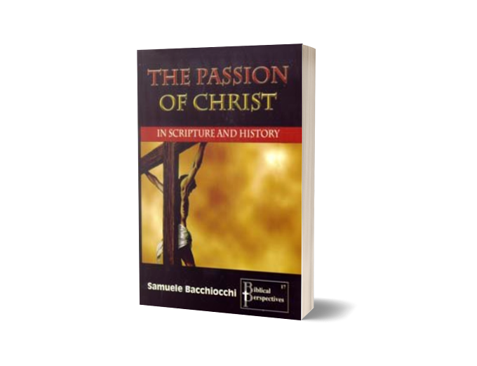 The Passion of Christ in Scripture and History