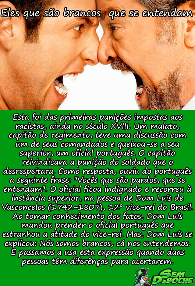 ELES QUE SÃO BRANCOS QUE SE ENTENDAM ELES QUE SÃO BRANCOS QUE SE ENTENDAM
