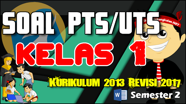 soal uts pts kelas 1 k13 revisi semester 2