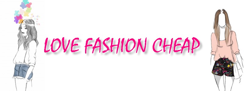 Love Fashion Cheap