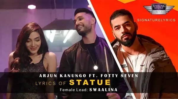 Statue Lyrics - Hindi - English - Arjun Kanungo ft. Fotty Seven & Swaalina Statue Lyrics in Hindi - Arjun Kanungo ft. Fotty Seven & Swaalina