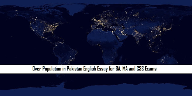Over Population in Pakistan English Essay for BA, MA and CSS Exams
