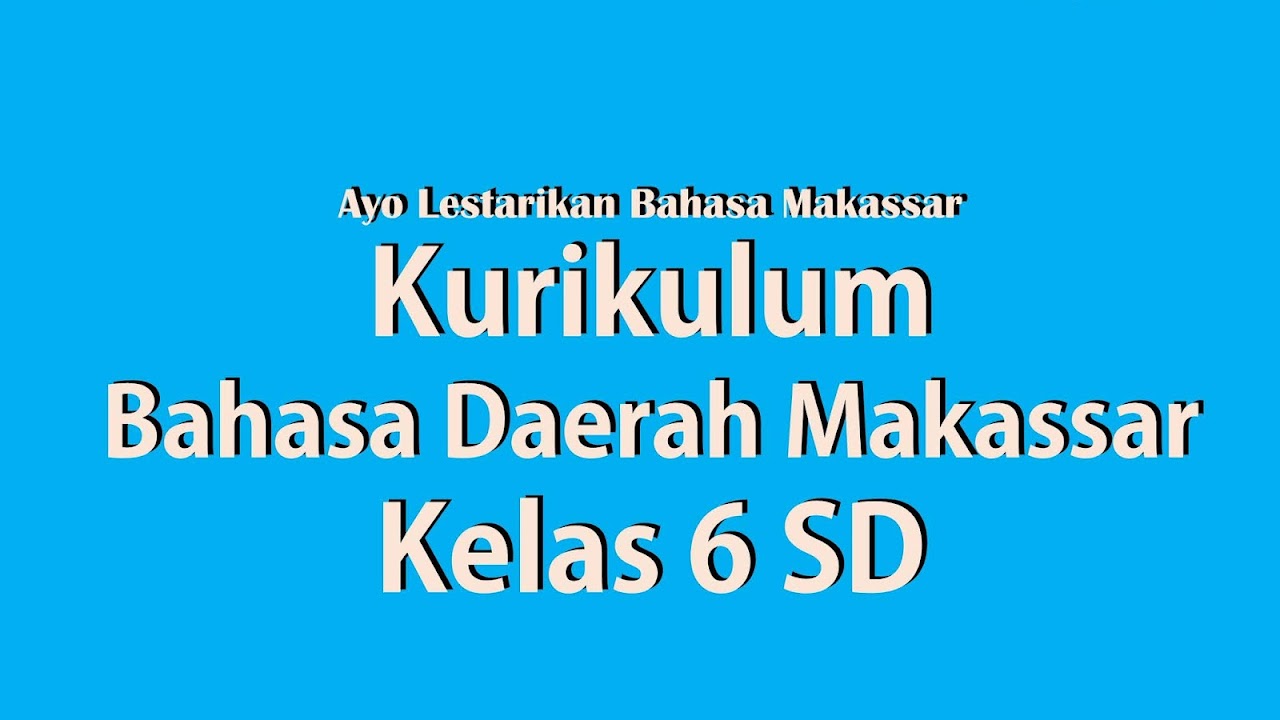 Kurikulum Bahasa Daerah Makassar Kelas 6 Enam Sekolah Dasar Www Gurusunardi Com