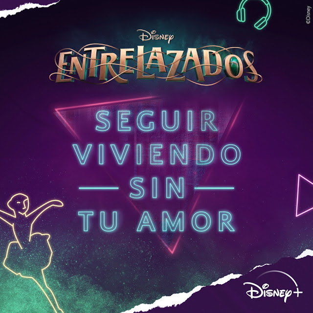 seguir viviendo sin tu amor disney entrelazados