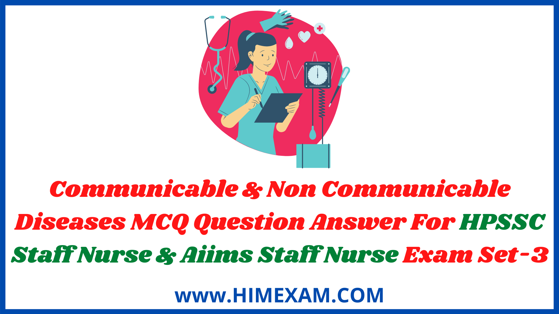 Communicable & Non Communicable Diseases MCQ Question Answer For HPSSC Staff Nurse & Aiims Staff Nurse Exam Set-3