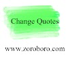 Change Quotes. Inspirational Change Quotes on Work, Business, Change Quotes Success & Change Quotes Life. Change Thoughts