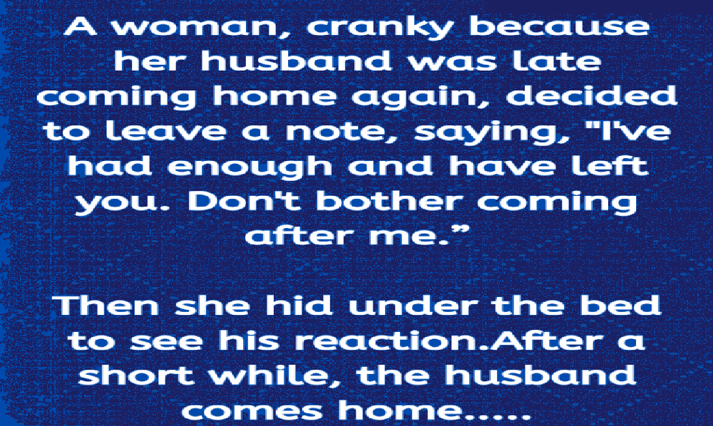 A woman, cranky because her husband was late coming home again,